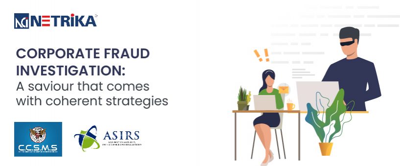 How corporate fraud investigation can help render a fool-proof analysis