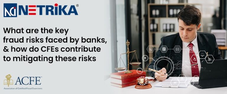 <strong>What are the key fraud risks faced by banks, and how do CFEs contribute to mitigating these risks</strong>