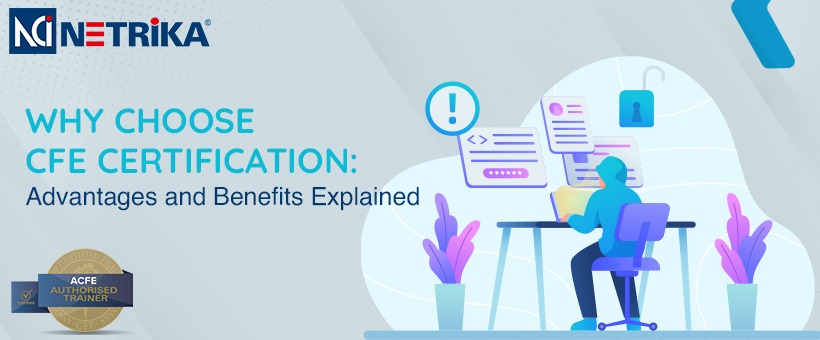 Why Choose CFE Certification: Advantages and Benefits Explained