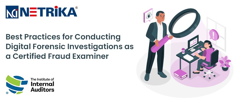 Digital Forensic Investigations as a Certified Fraud Examiner | Certified Fraud Examiner in India | Certified Fraud Examiner Course in India | Cfe course India - Netrika Consulting