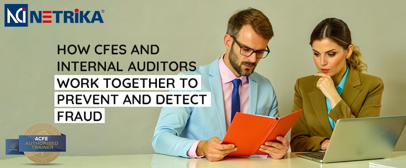 How CFEs and internal auditors work together to prevent and detect fraud