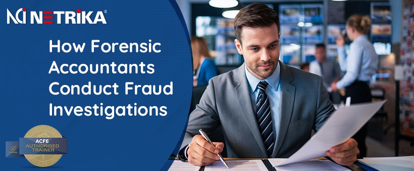 How Forensic Accountants Conduct Fraud Investigations