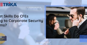 What Skills Do CFEs Bring to Corporate Security Teams?